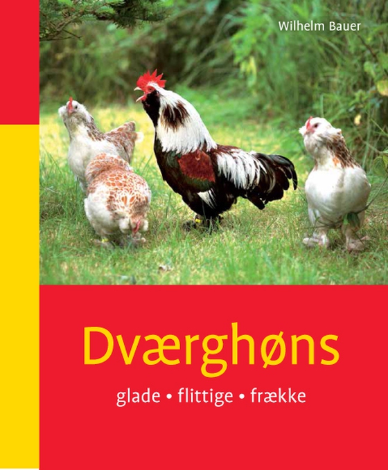 Dværghøns - glade • flittige • frække (e-bog) af Wilhelm Bauer