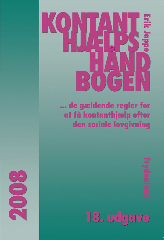 Kontanthjælpshåndbogen 2008 - de gældende regler for at få kontanthjælp efter den sociale lovgivning (e-bog) af Erik Jappe