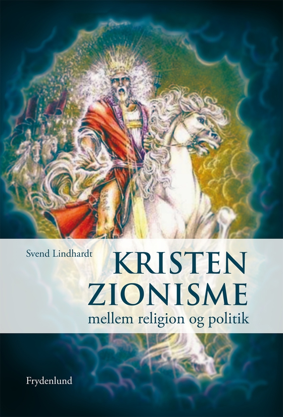 Kristen zionisme - mellem religion og politik (e-bog) af Svend Lindhardt