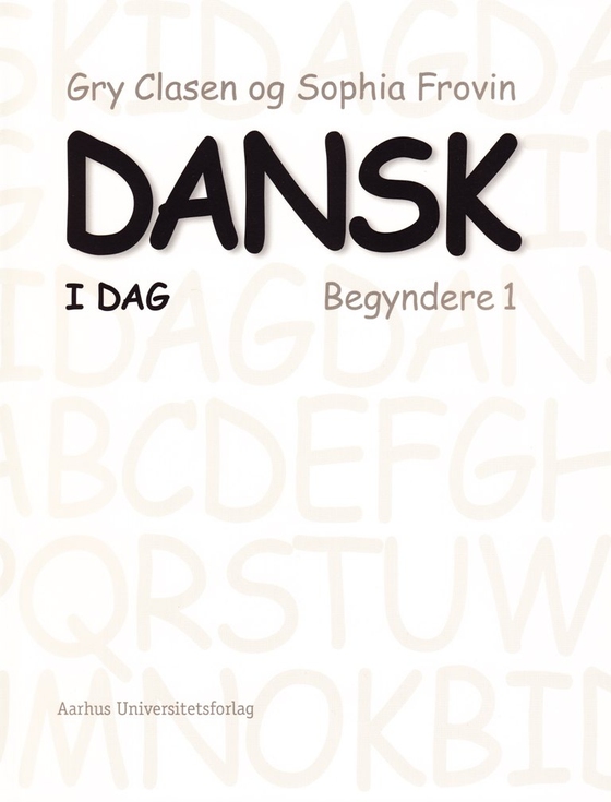 Dansk i dag - Begyndere 1 (e-bog) af Gry Clasen et.al.