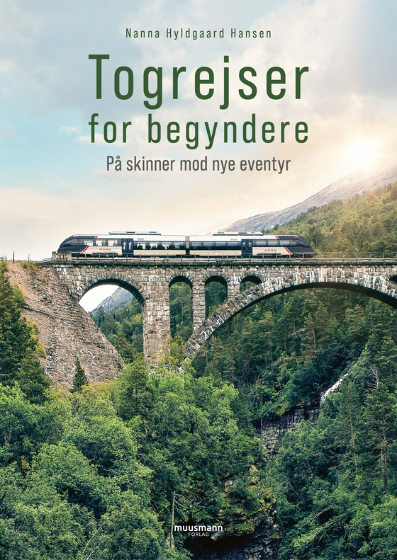 Togrejser for begyndere - På skinner mod nye eventyr (e-bog) af Nanna Hyldgaard Hansen
