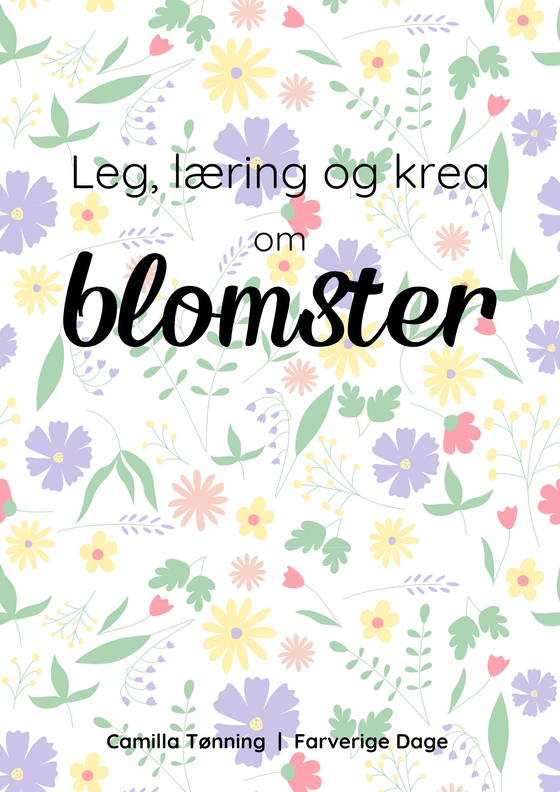 Leg, læring og krea om blomster (e-bog) af Camilla Tønning