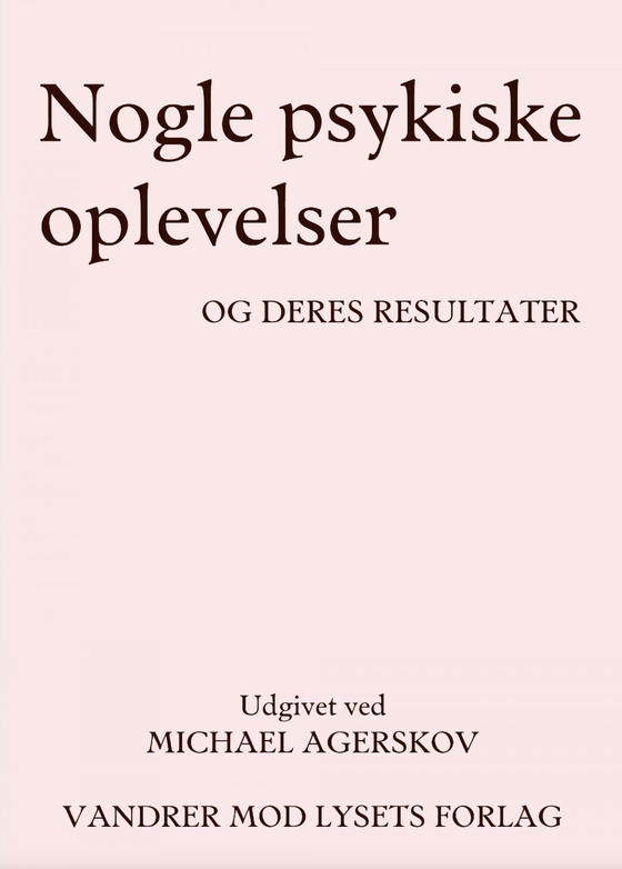 NOGLE PSYKISKE OPLEVELSER