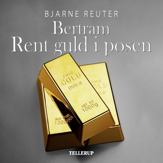Bertram #2: Rent guld i posen (lydbog) af Bjarne Reuter