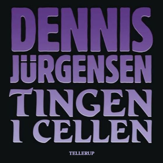Tingen i cellen (lydbog) af Dennis Jürgensen