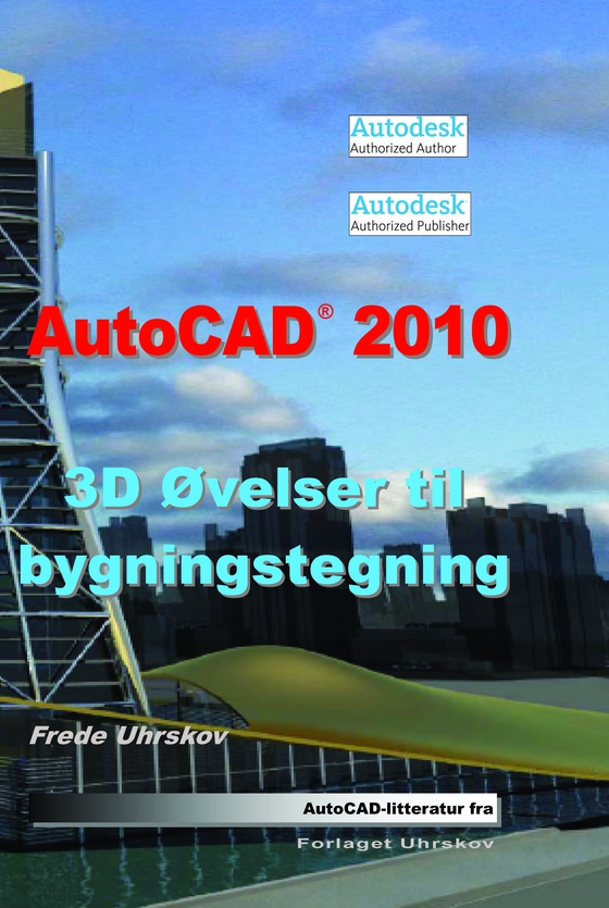 AutoCAD 2010 - 3D øvelser til bygningstegning (e-bog) af Frede Uhrskov