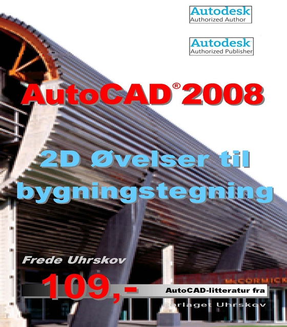 AutoCAD 2008 2D øvelser til bygningstegning (e-bog) af Frede Uhrskov