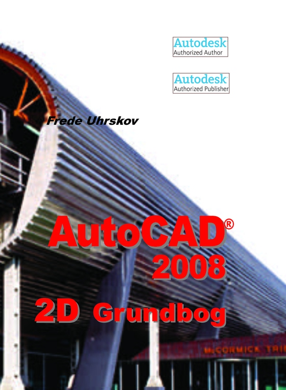 AutoCAD 2008 2D Grundbog (e-bog) af Frede Uhrskov
