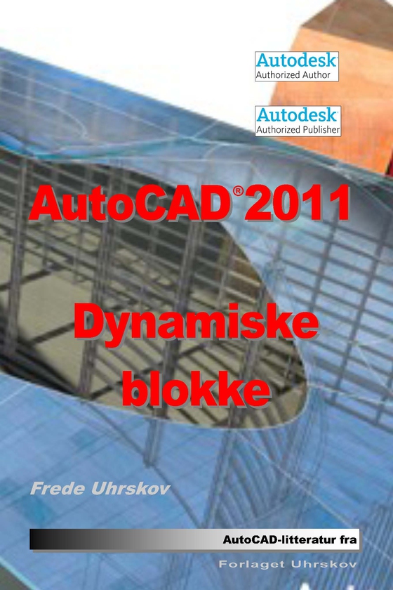 AutoCAD 2011 Dynamiske blokke (e-bog) af Frede Uhrskov