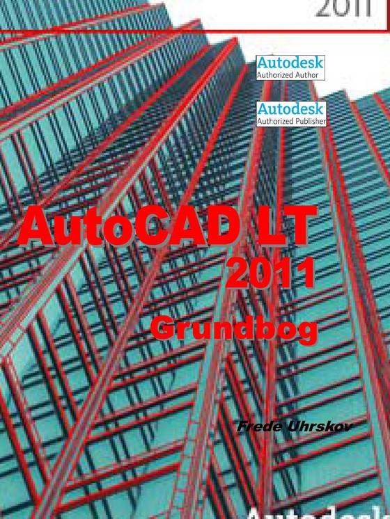 AutoCAD LT 2011 Grundbog (e-bog) af Frede Uhrskov
