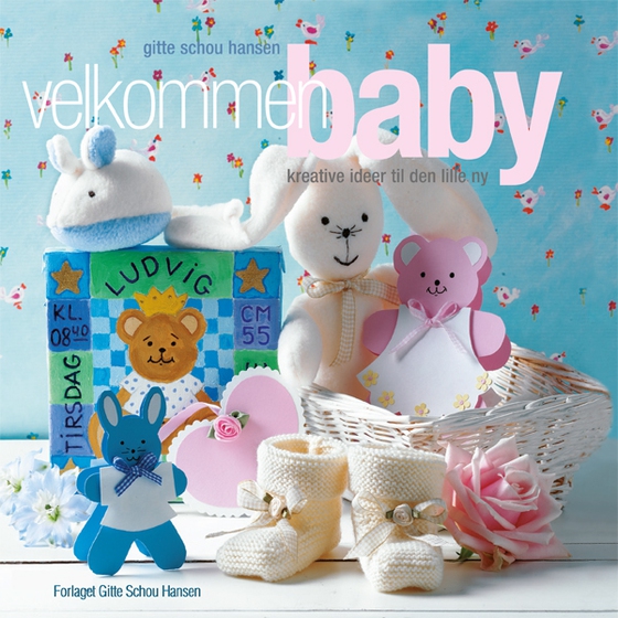 Velkommen baby - kreative ideer til den lille ny (e-bog) af Gitte Schou Hansen