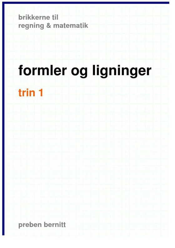 formler og ligninger trin 1, brikkerne til regning & matematik (e-bog) af Preben Bernitt
