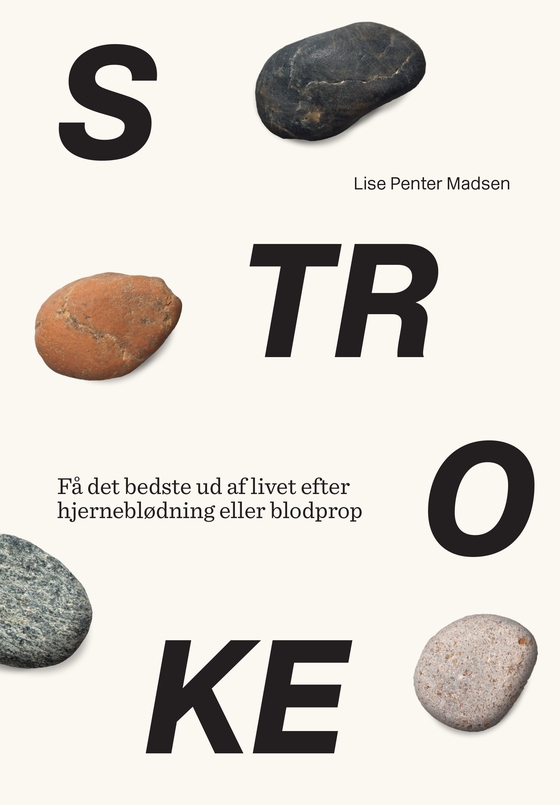 Stroke - Få det bedste ud af livet efter hjerneblødning eller blodprop (lydbog) af Lise Penter Madsen
