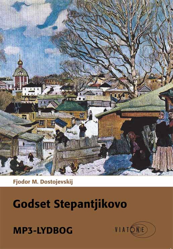 Godset Stepantjikovo (lydbog) af Fjodor M. Dostojevskij