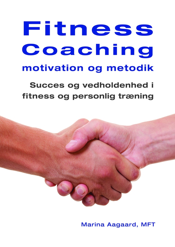 Fitness Coaching motivation og metodik - succes og vedholdenhed i fitness og personlig træning (e-bog) af Marina Aagaard