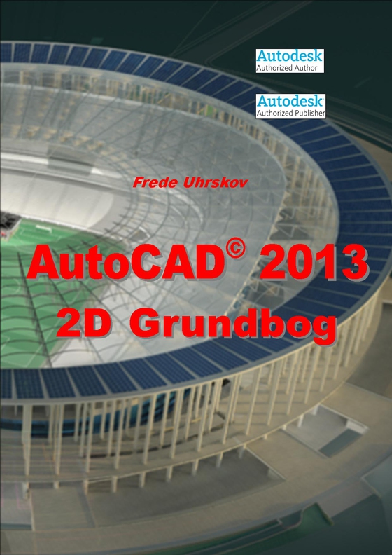 AutoCAD 2013 2D Grundbog (e-bog) af Frede Uhrskov