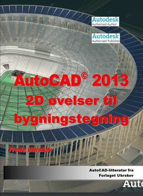 AutoCAD 2013 2D øvelser til bygningstegning (e-bog) af Frede Uhrskov