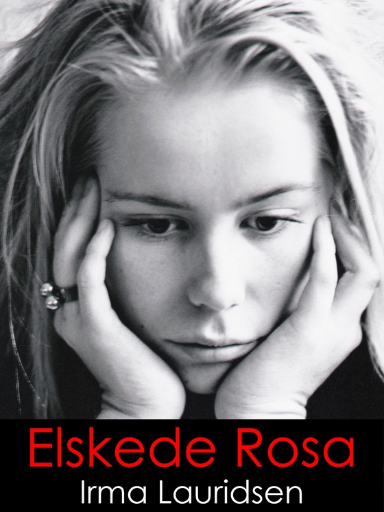 Elskede Rosa (e-bog) af Irma Lauridsen
