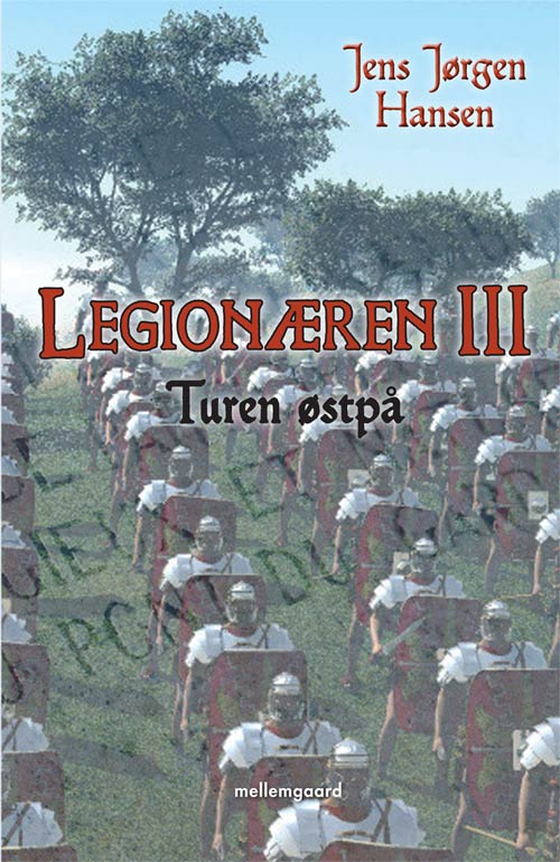 Legionæren III - Turen østpå (e-bog) af Jens Jørgen Hansen