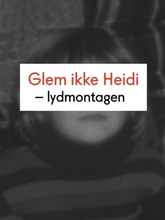 Glem ikke Heidi – lydmontagen (lydbog) af Hans Jørgen Bonnichsen