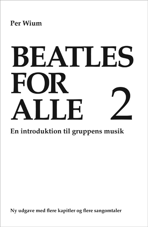 Beatles for alle 2 - En introduktion til gruppens musik (e-bog) af Per Wium