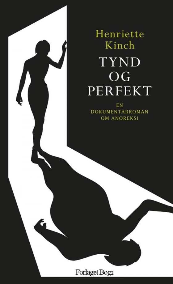 Tynd og perfekt. En dokumentarroman om anoreksi