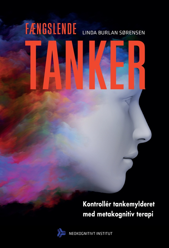 Fængslende tanker - Kontrollér tankemylderet med metakognitiv terapi (e-bog) af Linda Burlan Sørensen