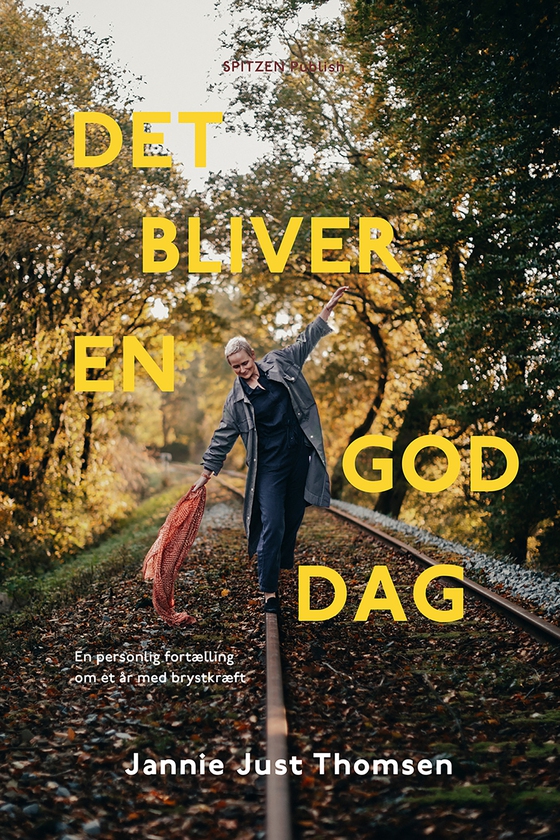 Det bliver en god dag - En personlig fortælling om et år med brystkræft (e-bog) af Jannie Just Thomsen