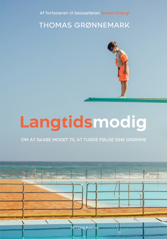 Langtidsmodig - Om at skabe modet til at turde følge sine drømme (e-bog) af Thomas Grønnemark