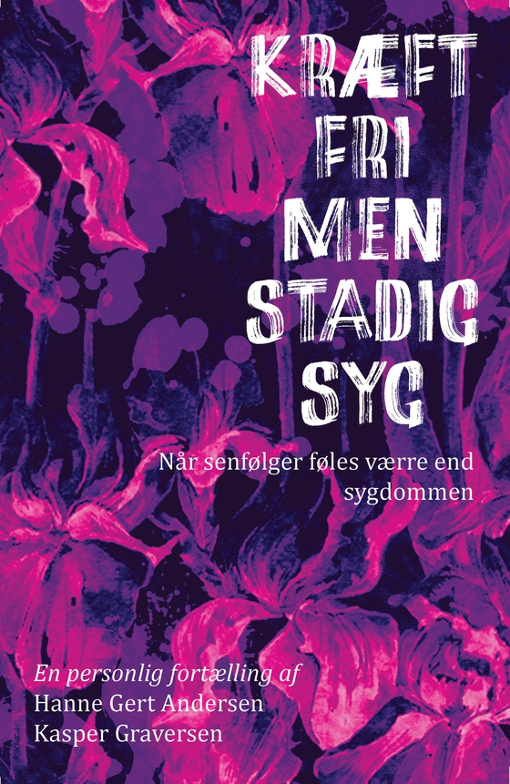 Kræftfri, men stadig syg - Når senfølger føles værre end sygdommen (e-bog) af Hanne Gert Andersen