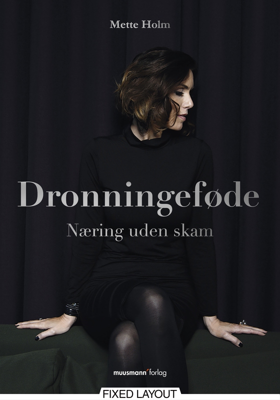 Dronningeføde - Næring uden skam (e-bog) af Mette Holm