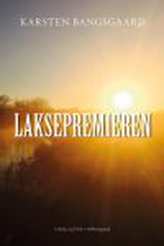 Laksepremieren (e-bog) af Karsten Bangsgaard