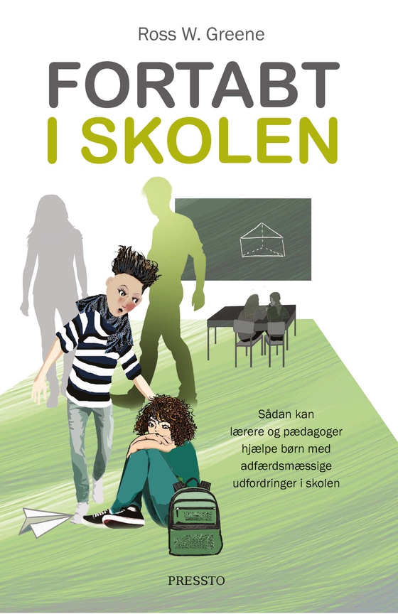 Fortabt i skolen - Sådan kan lærere og pædagoger hjælpe børn med adfærdsmæssige udfordringer i skolen (e-bog) af Ross Greene