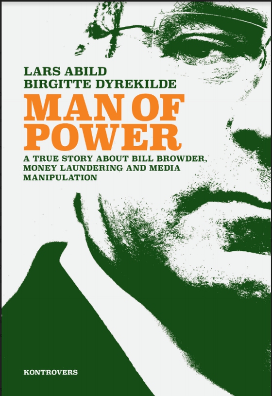 Man of Power – A True Story about Bill Browder, Money Laundering and Media Manipulation (e-bog) af Lars Abild