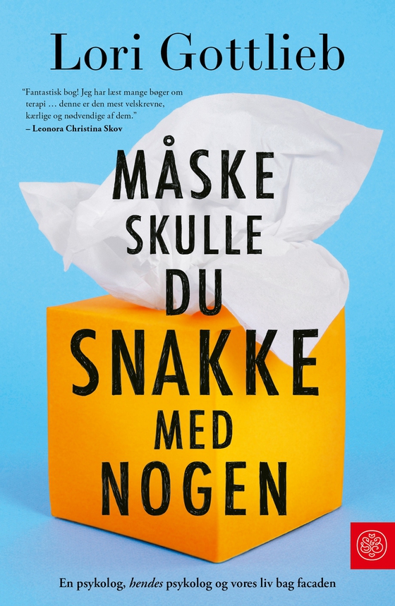 Måske skulle du snakke med nogen - En psykolog, hendes psykolog og vores liv bag facaden (lydbog) af Lori Gottlieb