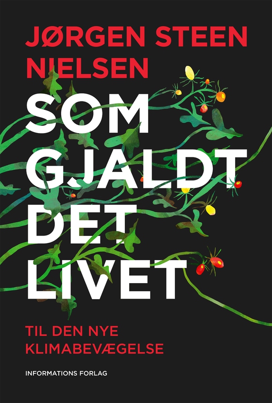 Som gjaldt det livet - Til den nye klimabevægelse (e-bog) af Jørgen Steen Nielsen