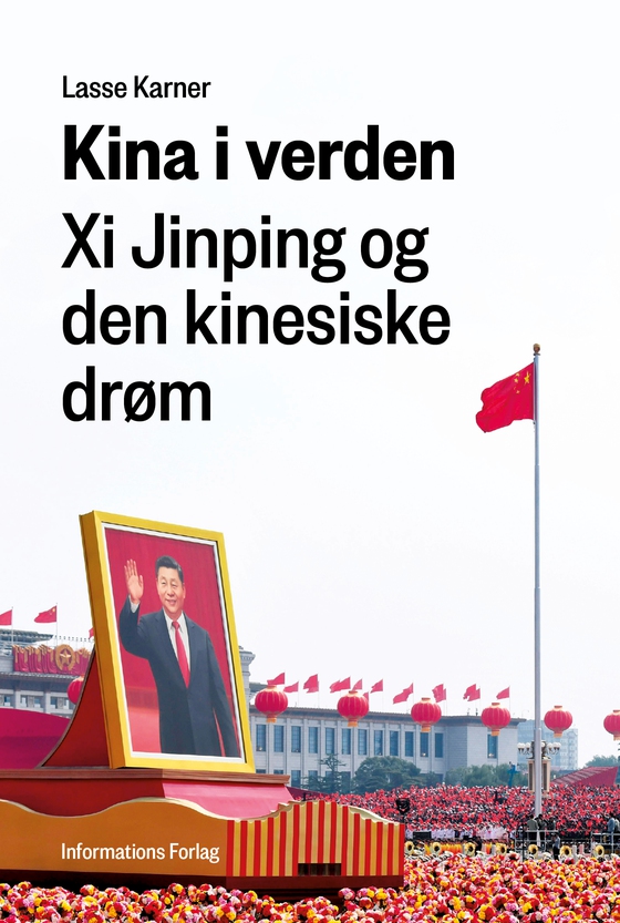 Kina i verden - Xi Jinping og den kinesiske drøm (e-bog) af Lasse  Karner