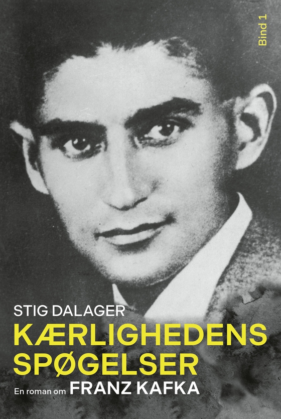 Kærlighedens spøgelser - En roman om Franz Kafka – Bind 1 (e-bog) af Stig Dalager