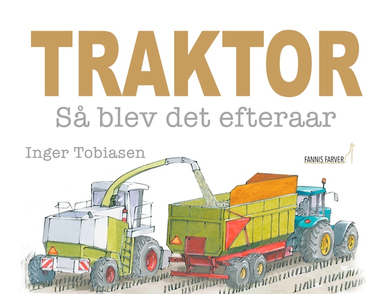 Traktor - så blev det efterår (e-bog) af Inger Tobiasen