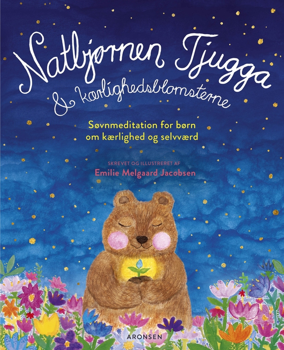 Natbjørnen Tjugga & kærlighedsblomsterne  - Søvnmeditation for børn om kærlighed og selvværd  (e-bog) af Emilie  Melgaard Jacobsen