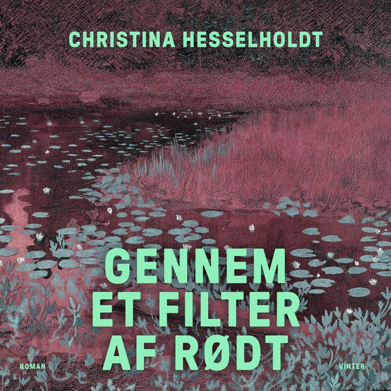 Gennem et filter af rødt (e-bog) af Christina Hesselholdt