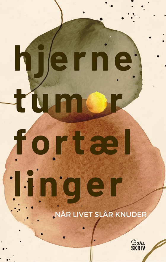 Hjernetumorfortællinger - Når livet slår knuder (lydbog) af Lene Bæk Skræddergaard