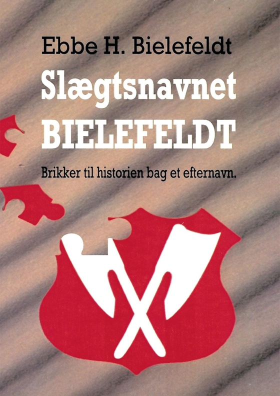 Slægtsnavnet Bielefeldt - e-bog - Brikker til historien bag et efternavn (e-bog) af Ebbe H. Bielefeldt