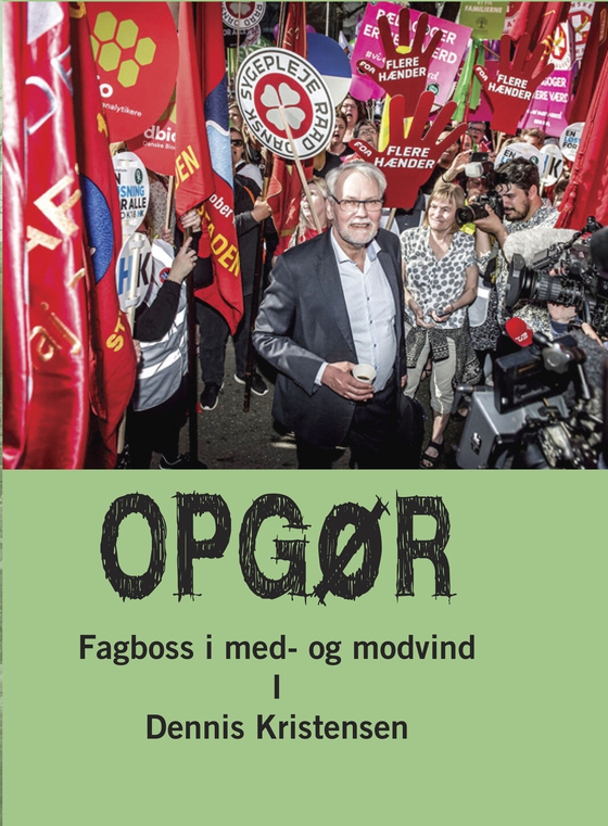 Opgør I - Fagboss i med- og modvind (e-bog) af Dennis Kristensen