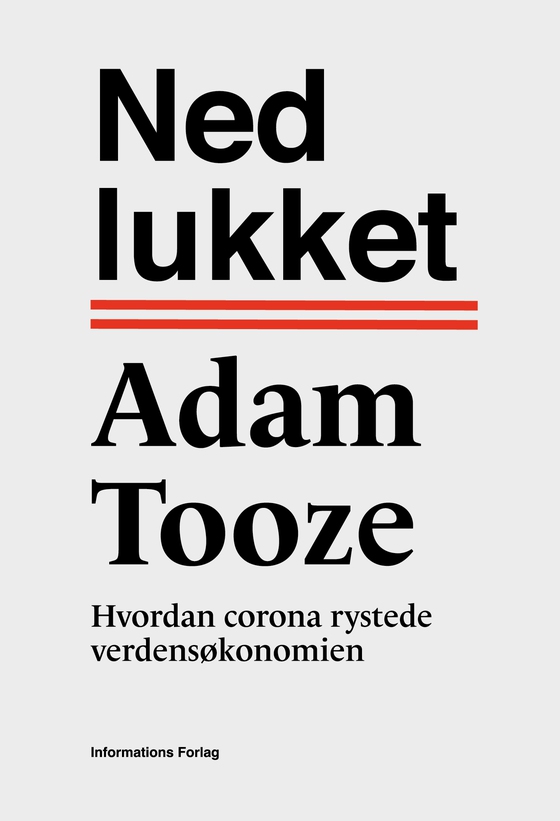 Nedlukket  - Hvordan corona rystede verdensøkonomien  (e-bog) af Adam  Tooze