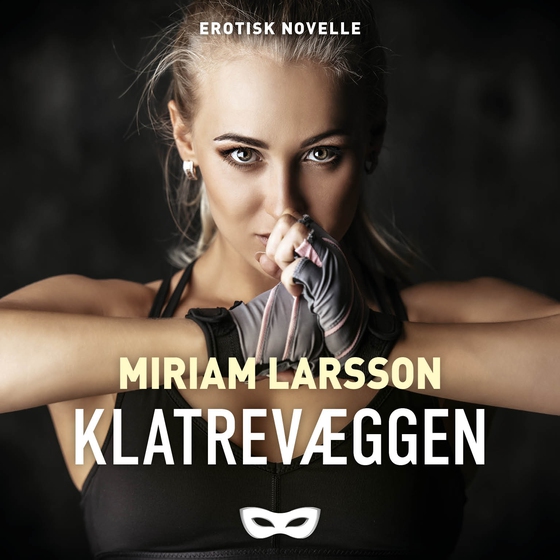 Klatrevæggen (lydbog) af Miriam Larsson