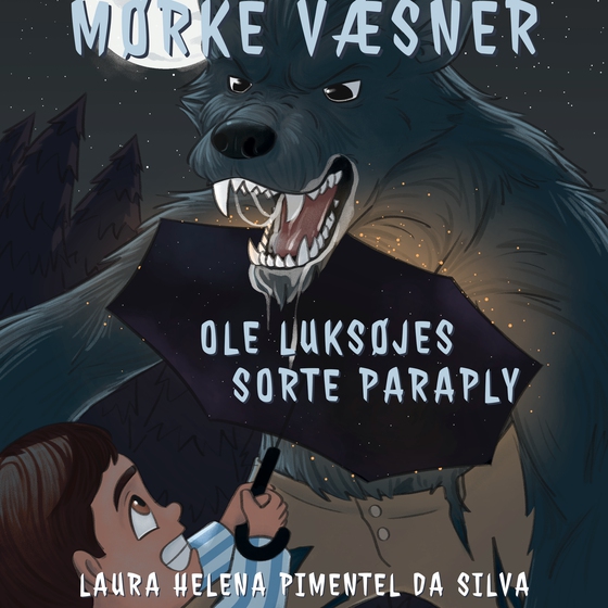 Mørke væsner - Ole Lukøjes sorte paraply