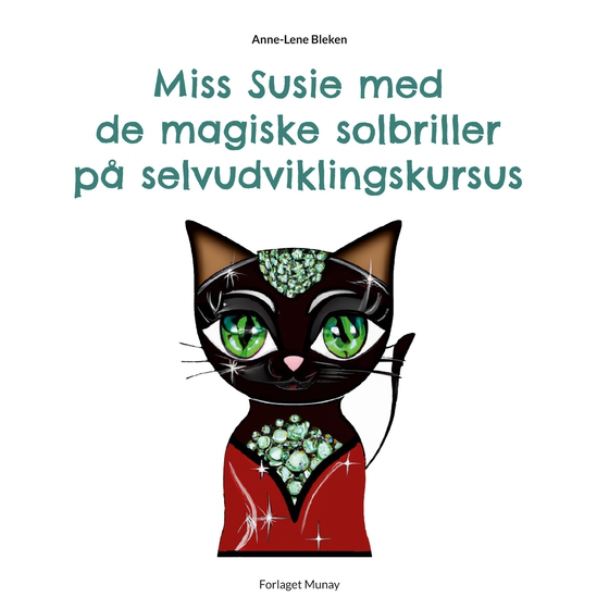 Miss Susie med de magiske solbriller på selvudviklingskursus (e-bog) af Anne-Lene Bleken
