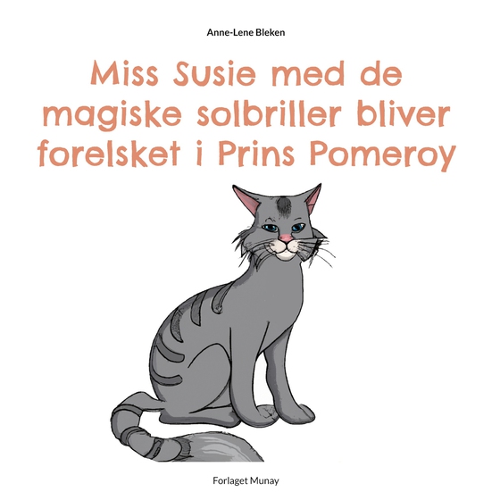Miss Susie med de magiske solbriller bliver forelsket i Prins Pomeroy (lydbog) af Anne-Lene Bleken
