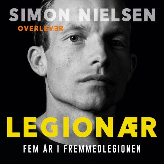 Legionær - Fem år i Fremmedlegionen (lydbog) af Simon Nielsen